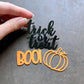 BOO, Trick or Treat - Halloween Themed 3D Printed Toppers for Cupcakes, Cake, and Cookie Cakes - 1/16” Thick, Sizes Vary